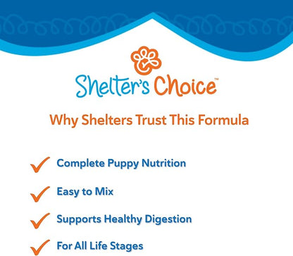 Shelter's Choice Puppy Milk Replacer, Milk for Abandoned Puppies or Puppies Born in Shelters, Provides Complete Nutrition, Supports Healthy GI Tract, and is Easy to Mix, 8 lb
