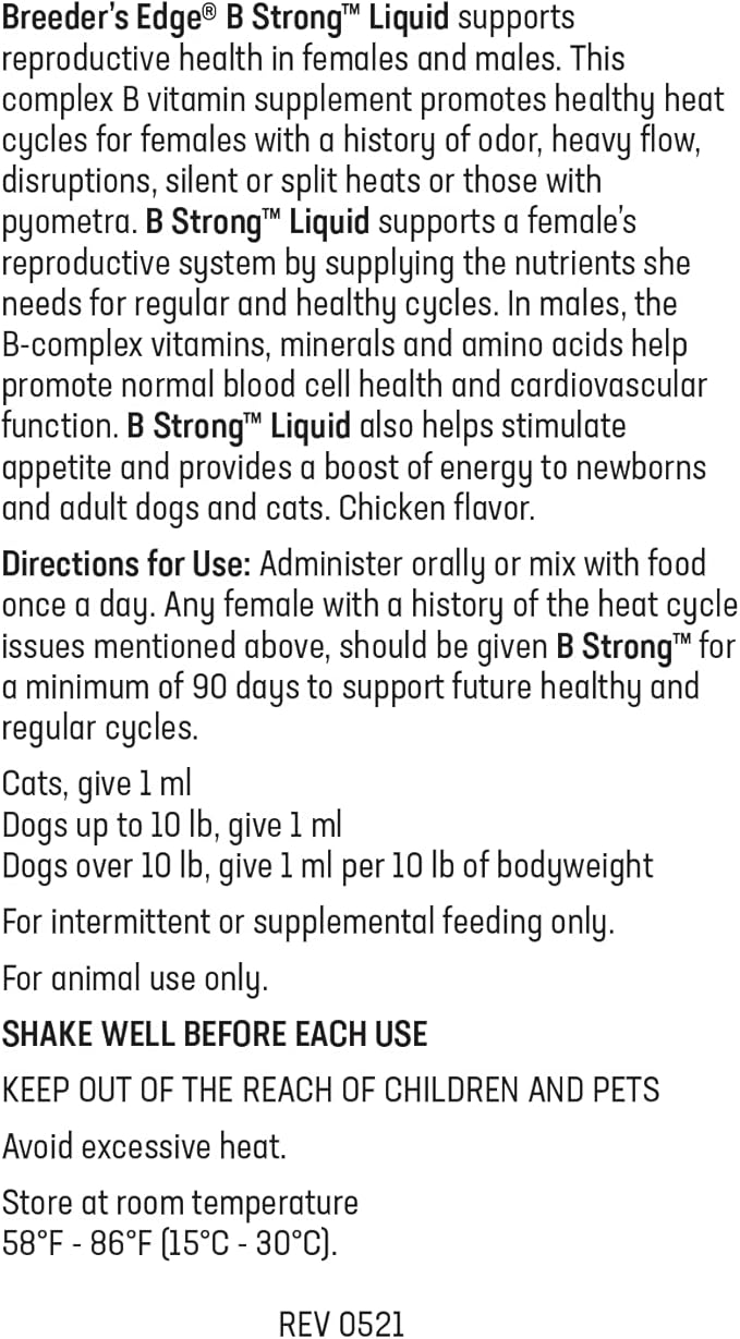 Breeder's Edge B Strong Liquid, Vitamin B for Dogs and Cats, Supports Canine and Feline Reproductive Health, Promotes Healthy Heat Cycles, Provides Energy, and Stimulates Appetite, 8 oz