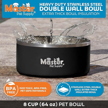Master Pet Supply Stainless Steel Dog Bowls - 64 oz, Heavy Duty - Black Velvet, Double Wall Extra-Thick Insulated, Non-Slip Pet Water Bowl for Dogs, Cats & Pets, Anti Rust Metal, Dish Washer Safe